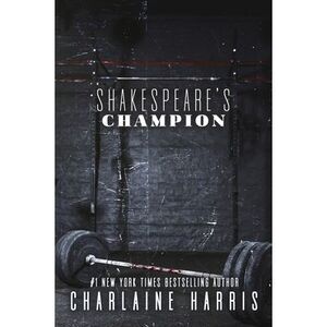 Shakespeare's Champion -- Charlaine Harris
